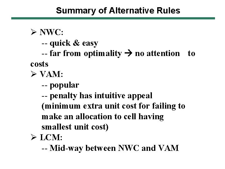 Summary of Alternative Rules Ø NWC: -- quick & easy -- far from optimality