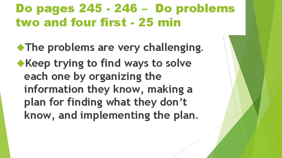 Do pages 245 - 246 – Do problems two and four first - 25