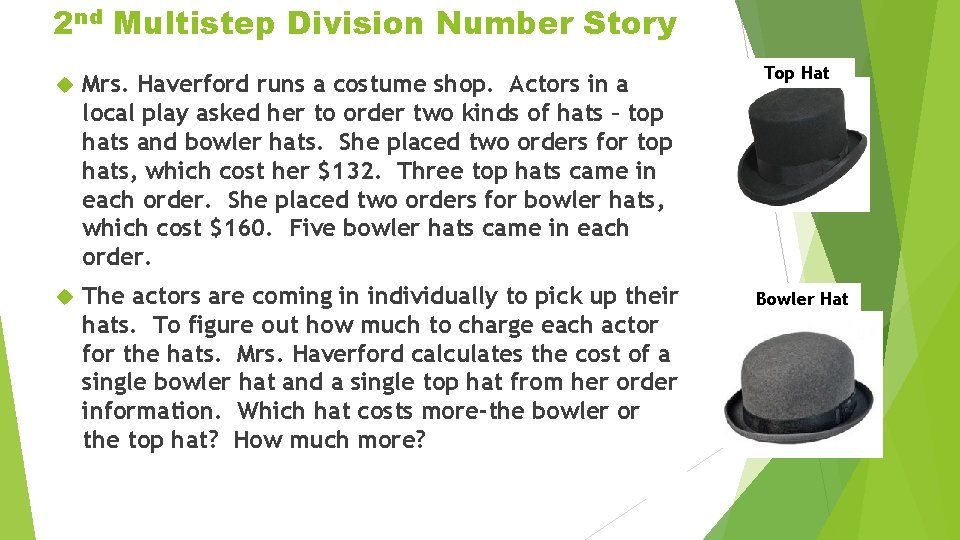 2 nd Multistep Division Number Story Mrs. Haverford runs a costume shop. Actors in
