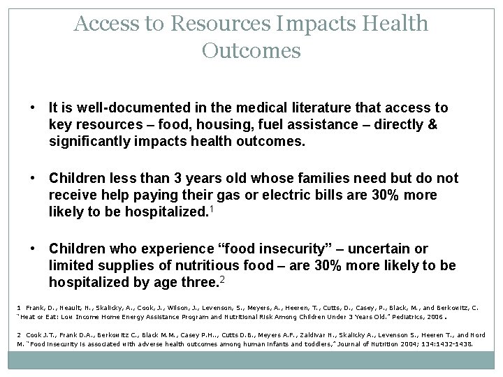 Access to Resources Impacts Health Outcomes • It is well-documented in the medical literature