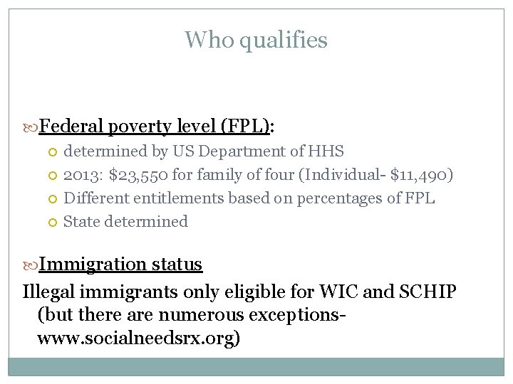 Who qualifies Federal poverty level (FPL): determined by US Department of HHS 2013: $23,