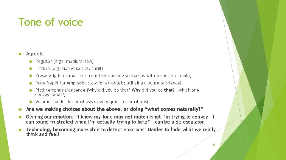Tone of voice Aspects: Register (high, medium, low) Timbre (e. g. rich voices vs.