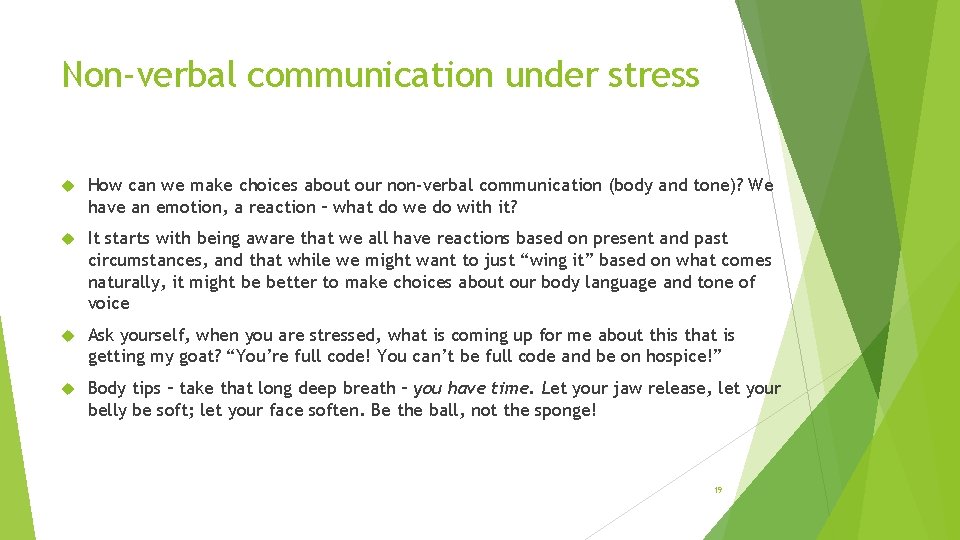 Non-verbal communication under stress How can we make choices about our non-verbal communication (body