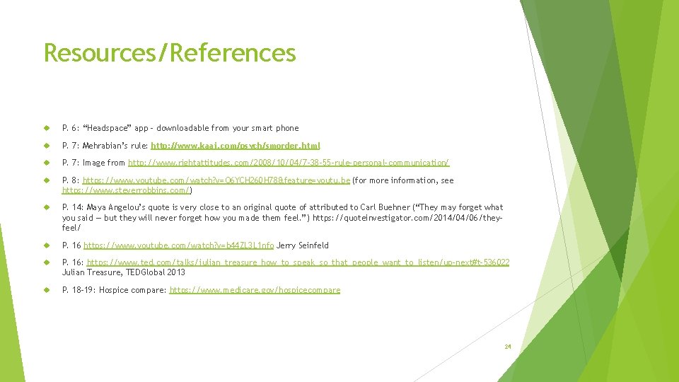 Resources/References P. 6: “Headspace” app - downloadable from your smart phone P. 7: Mehrabian’s