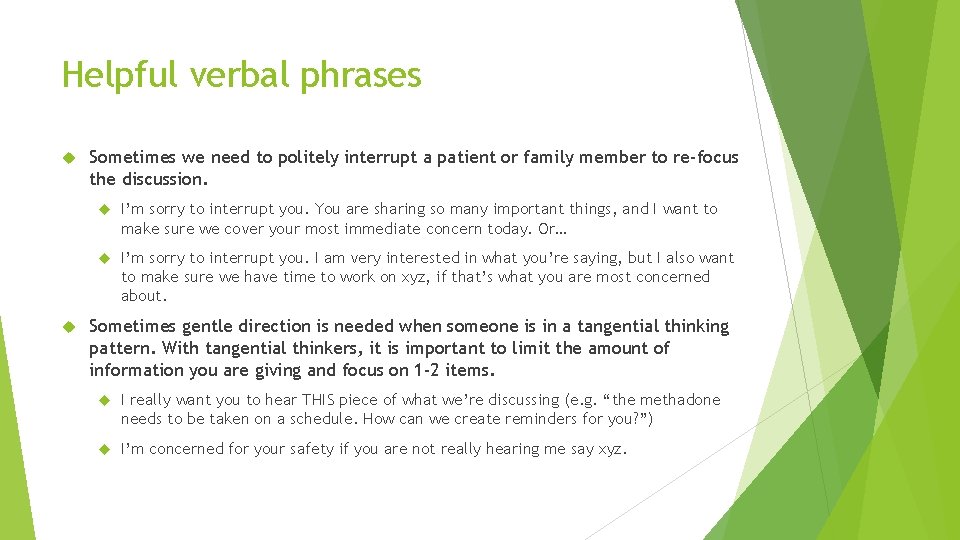 Helpful verbal phrases Sometimes we need to politely interrupt a patient or family member