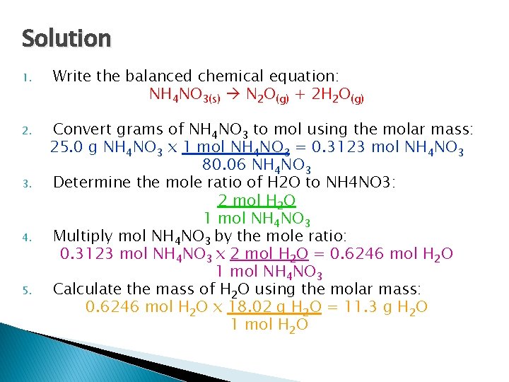 Solution 1. 2. 3. 4. 5. Write the balanced chemical equation: NH 4 NO