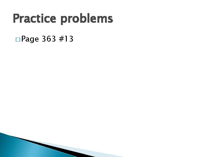 Practice problems � Page 363 #13 