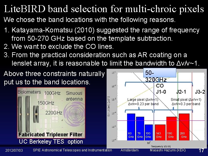 Lite. BIRD band selection for multi-chroic pixels We chose the band locations with the