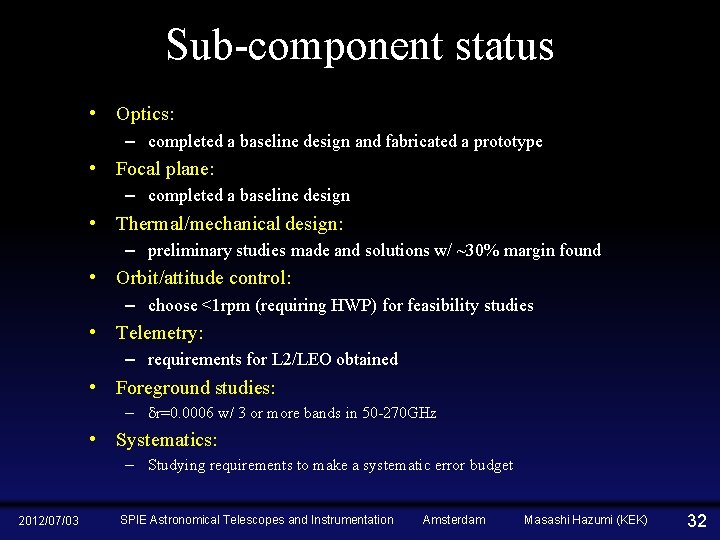 Sub-component status • Optics: – completed a baseline design and fabricated a prototype •