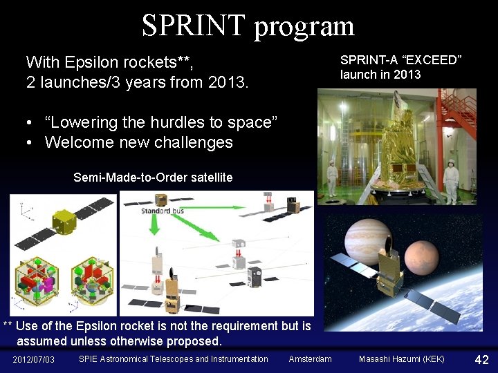 SPRINT program SPRINT-A “EXCEED” launch in 2013 With Epsilon rockets**, 2 launches/3 years from
