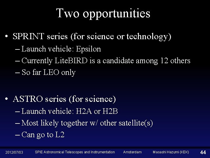 Two opportunities • SPRINT series (for science or technology) – Launch vehicle: Epsilon –