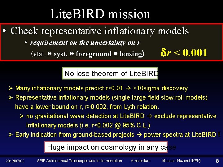 Lite. BIRD mission • Check representative inflationary models • requirement on the uncertainty on