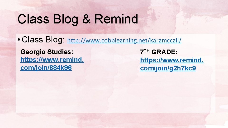 Class Blog & Remind • Class Blog: http: //www. cobblearning. net/karamccall/ Georgia Studies: https: