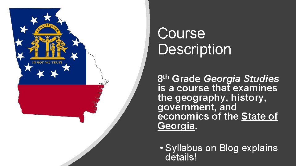 Course Description 8 th Grade Georgia Studies is a course that examines the geography,