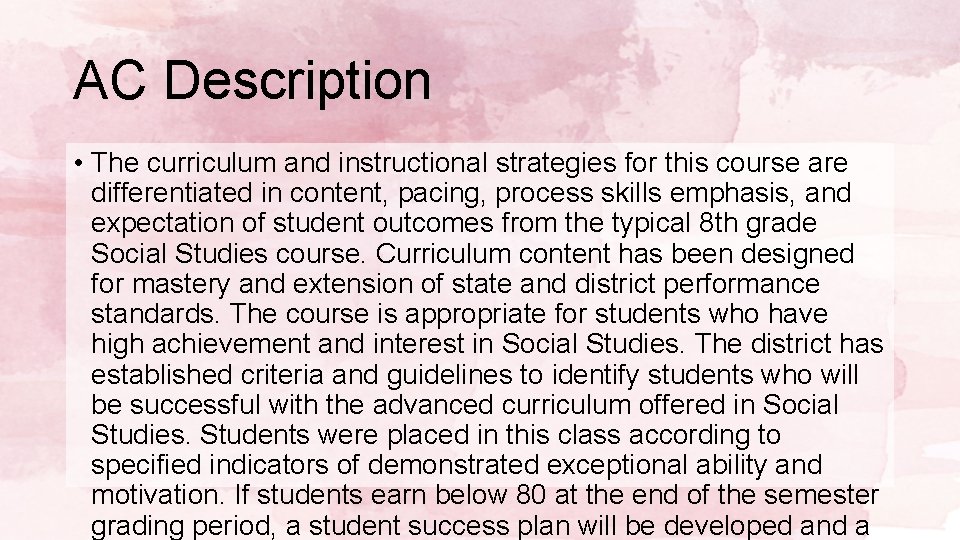 AC Description • The curriculum and instructional strategies for this course are differentiated in