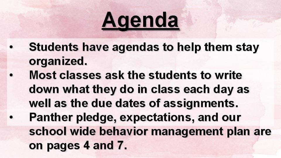 Agenda • • • Students have agendas to help them stay organized. Most classes