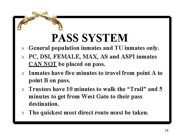 PASS SYSTEM › General population inmates and TU inmates only. › PC, DSI, FEMALE,