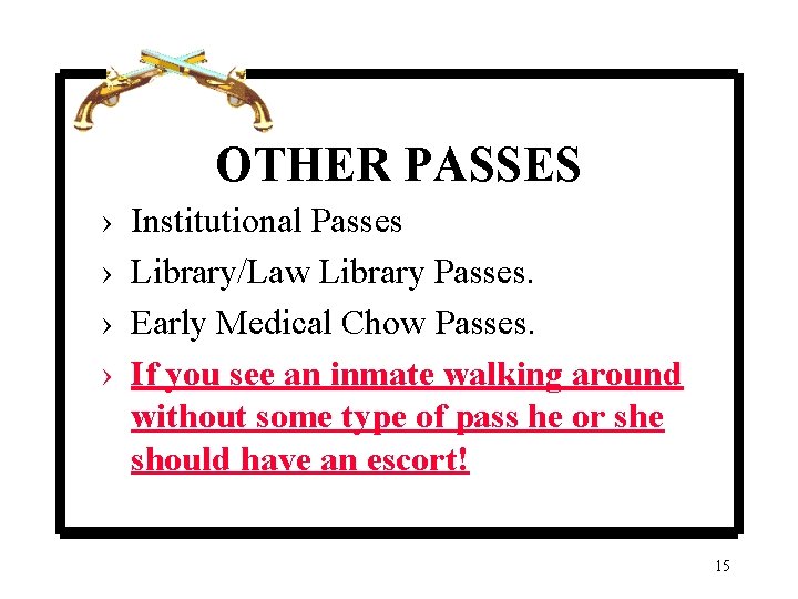 OTHER PASSES › › Institutional Passes Library/Law Library Passes. Early Medical Chow Passes. If