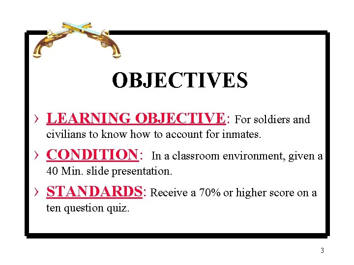 OBJECTIVES › LEARNING OBJECTIVE: For soldiers and civilians to know how to account for