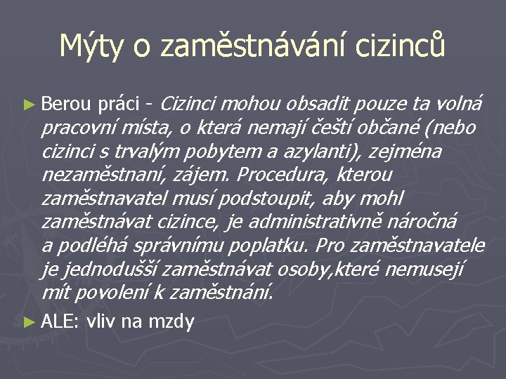 Mýty o zaměstnávání cizinců ► Berou práci - Cizinci mohou obsadit pouze ta volná