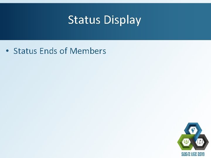 Status Display • Status Ends of Members 