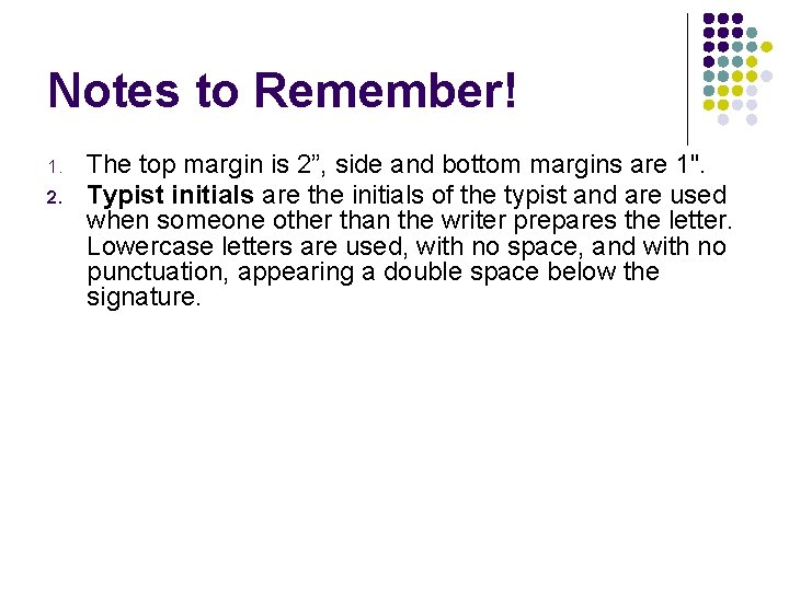 Notes to Remember! 1. 2. The top margin is 2”, side and bottom margins