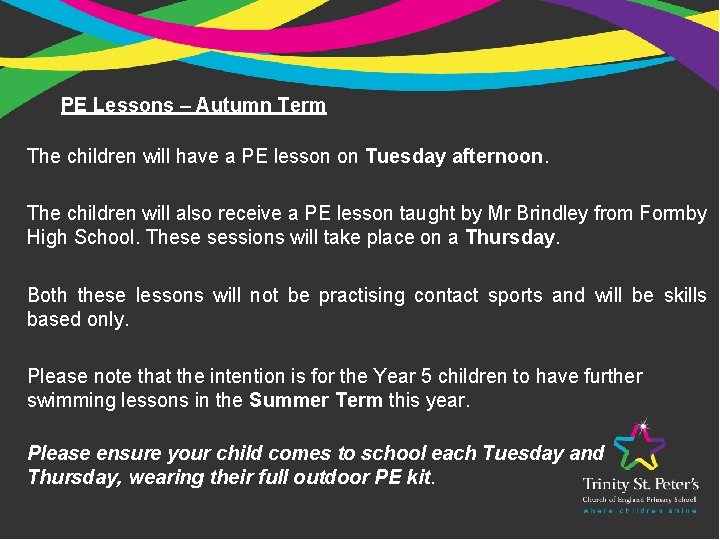 PE Lessons – Autumn Term The children will have a PE lesson on Tuesday