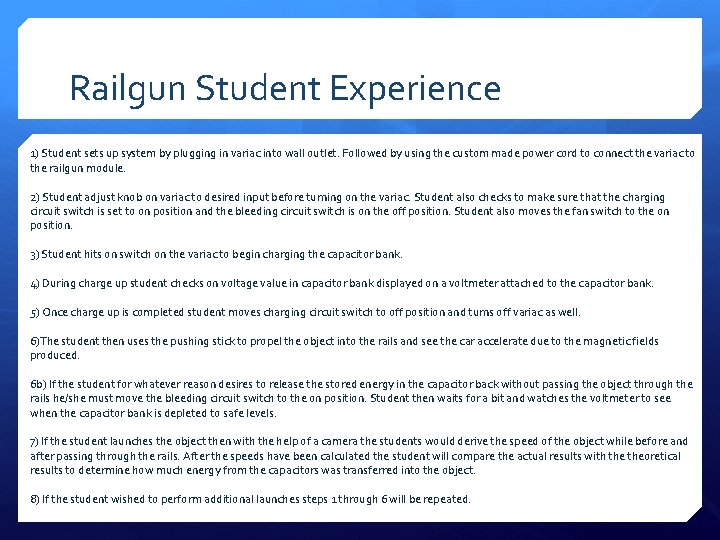 Railgun Student Experience 1) Student sets up system by plugging in variac into wall