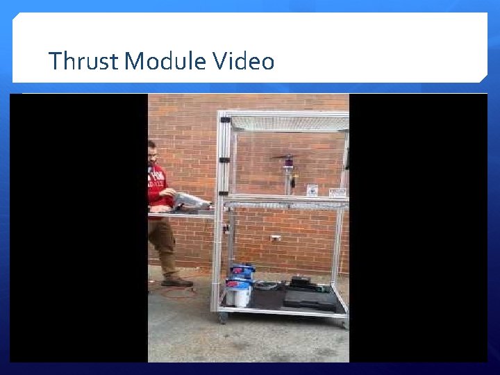 Thrust Module Video 