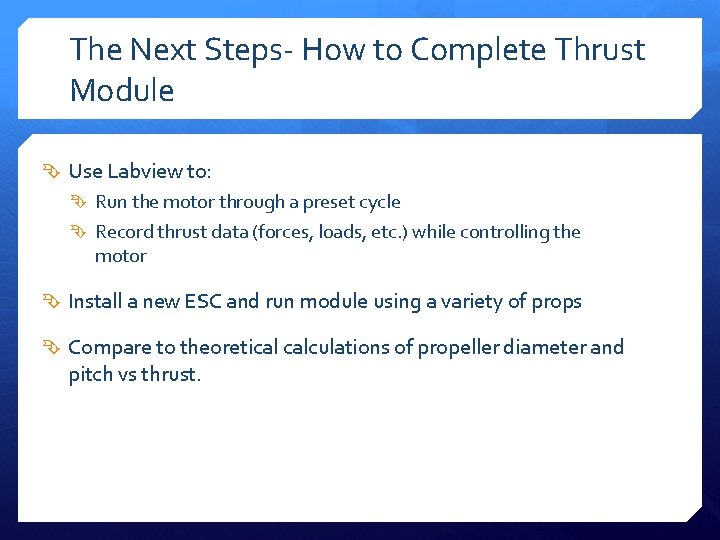 The Next Steps- How to Complete Thrust Module Use Labview to: Run the motor