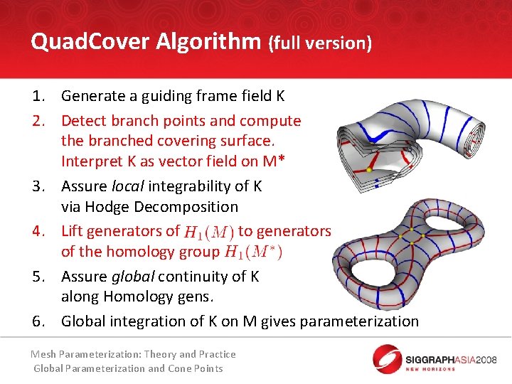 Quad. Cover Algorithm (full version) 1. Generate a guiding frame field K 2. Detect