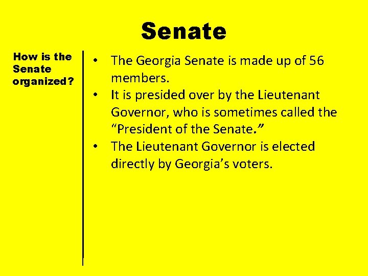 Senate How is the Senate organized? • The Georgia Senate is made up of