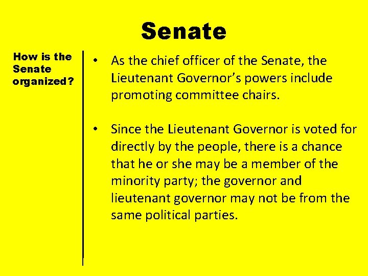 Senate How is the Senate organized? • As the chief officer of the Senate,