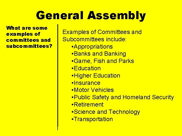 General Assembly What are some examples of committees and subcommittees? Examples of Committees and