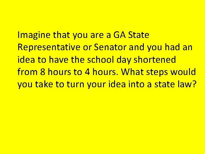 Imagine that you are a GA State Representative or Senator and you had an