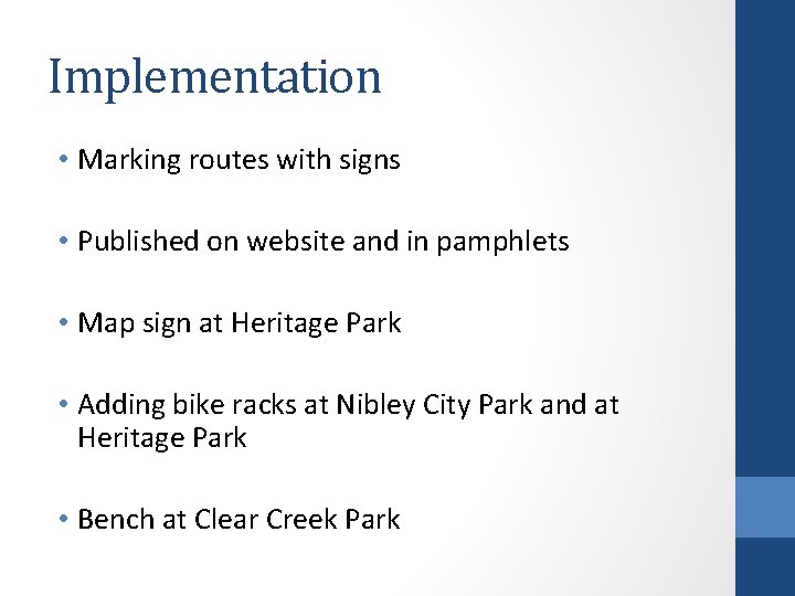 Implementation • Marking routes with signs • Published on website and in pamphlets •