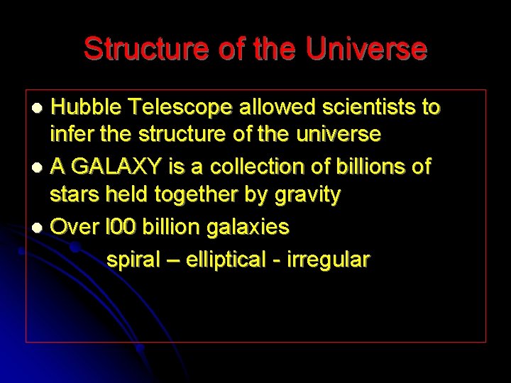 Structure of the Universe Hubble Telescope allowed scientists to infer the structure of the