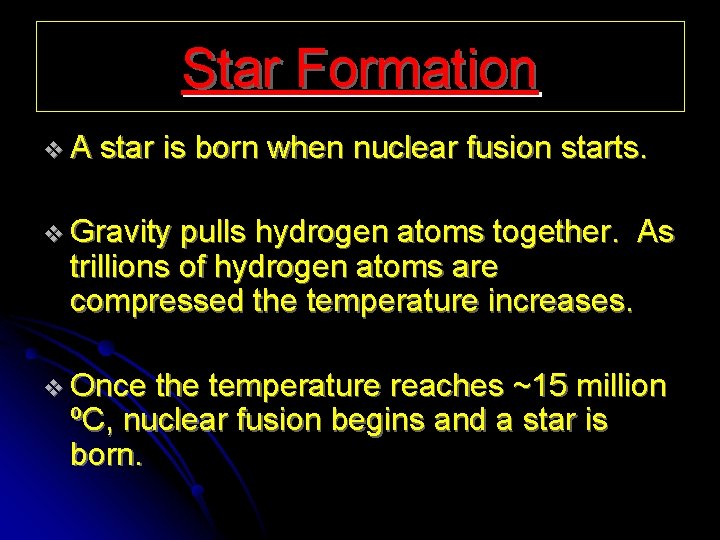Star Formation v. A star is born when nuclear fusion starts. v Gravity pulls