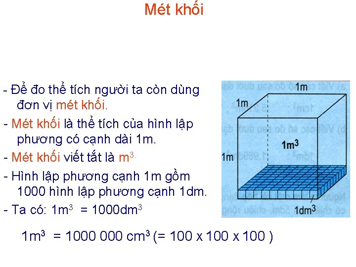 Mét khối - Để đo thể tích người ta còn dùng đơn vị mét