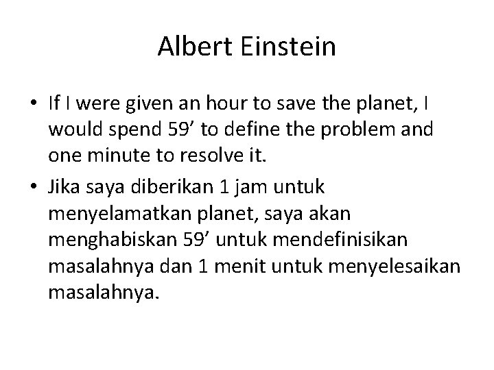 Albert Einstein • If I were given an hour to save the planet, I