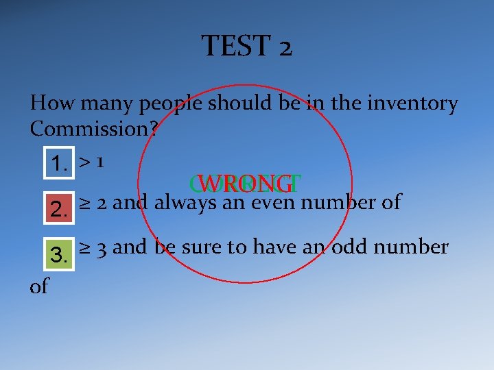 TEST 2 How many people should be in the inventory Commission? 1. > 1