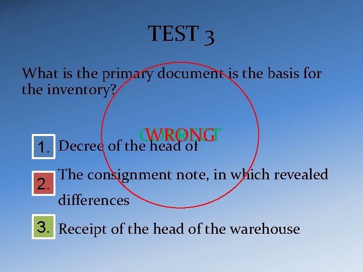 TEST 3 What is the primary document is the basis for the inventory? WRONG