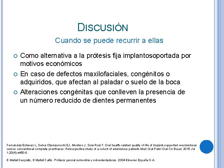 DISCUSIÓN Cuando se puede recurrir a ellas Como alternativa a la prótesis fija implantosoportada