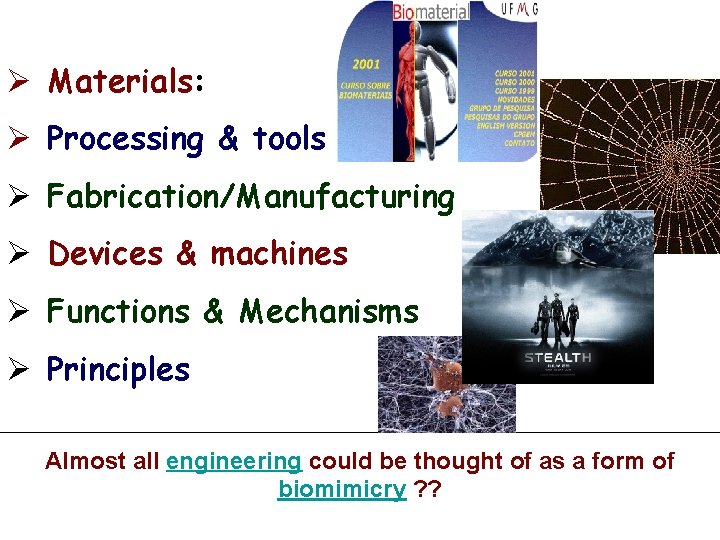 Ø Materials: Ø Processing & tools Ø Fabrication/Manufacturing Ø Devices & machines Ø Functions