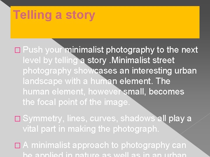 Telling a story � Push your minimalist photography to the next level by telling