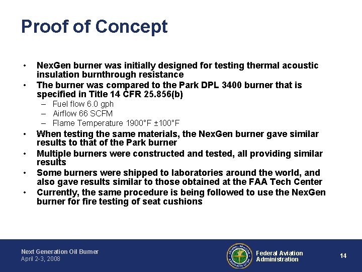 Proof of Concept • • Nex. Gen burner was initially designed for testing thermal