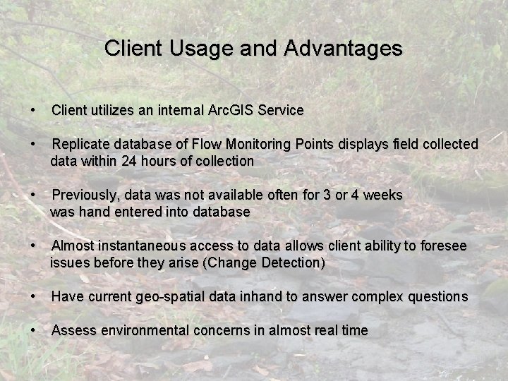 Client Usage and Advantages • Client utilizes an internal Arc. GIS Service • Replicate
