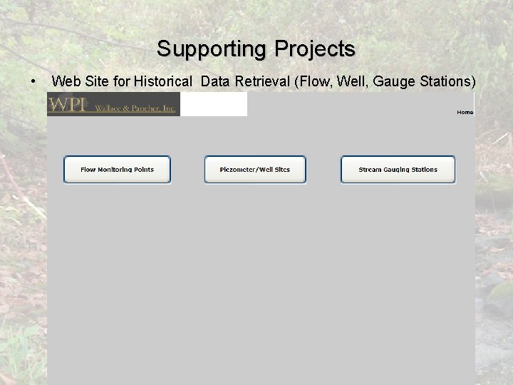 Supporting Projects • Web Site for Historical Data Retrieval (Flow, Well, Gauge Stations) 