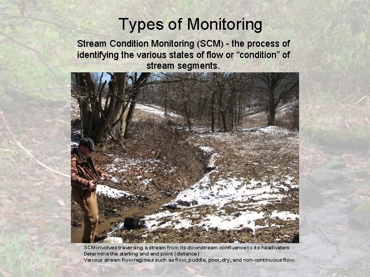 Types of Monitoring Stream Condition Monitoring (SCM) - the process of identifying the various