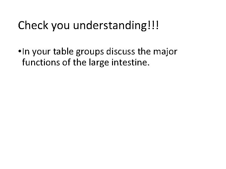 Check you understanding!!! • In your table groups discuss the major functions of the